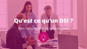 Qu'est ce qu'un DSI