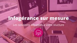 infogérance sur mesure