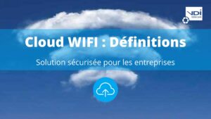 Qu'est ce que le cloud WIFI