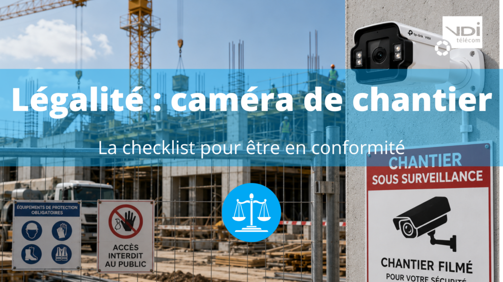 caméra chantier légal