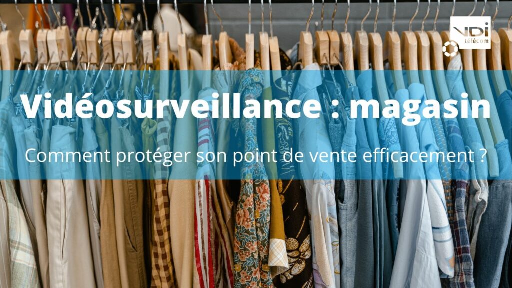 vidéosurveillance magasin