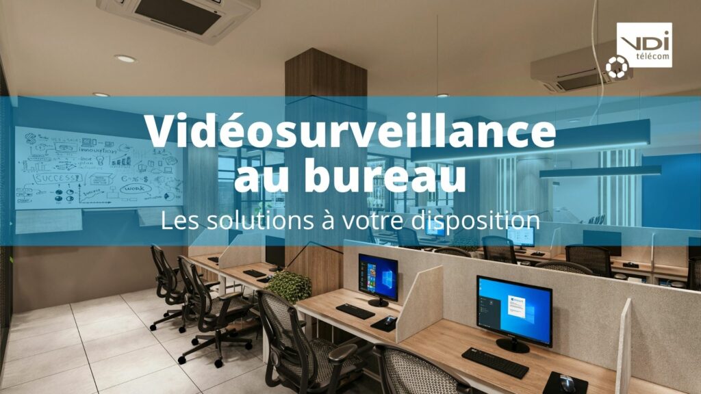 vidéosurveillance bureau